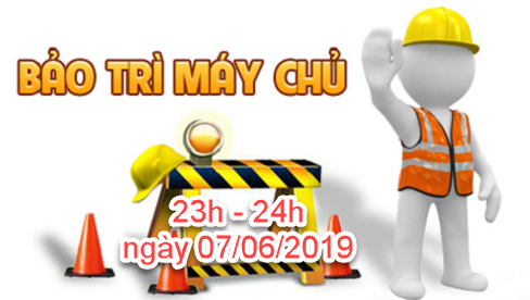Thông báo bảo trì server từ 23h-24h ngày 07/06/2019 để nâng cấp mạng quốc tế nhanh hơn